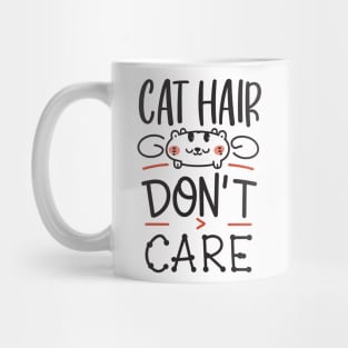 Cat Hair Dont Care Mug